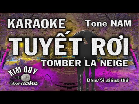 Karaoke TUYẾT RƠI (Tomber La Neige) Rumba Ballad - Tone NAM (Bbm/Si giáng thứ) KIM QUY KARAOKE
