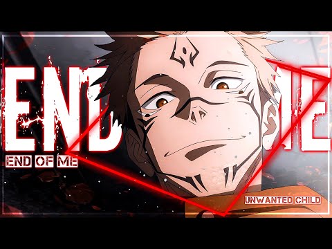 Ryomen Sukuna "Unwanted Child" Anime Music Video - End of Me | Jujutsu Kaisen Amv
