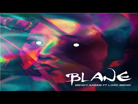 Mehdy Akeem X Lord Mehdi - BLANE (Official Lyric Video)