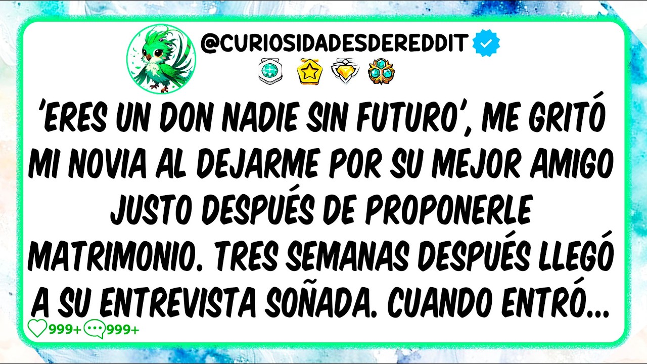 “Eres un DON NADIE", GRITÓ mi NOVIA al DEJARME por su MEJOR AMIGO después de PROPONERLE MATRIMONIO