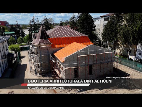 Bijuteria arhitecturală din Fălticeni, salvată de la degradare