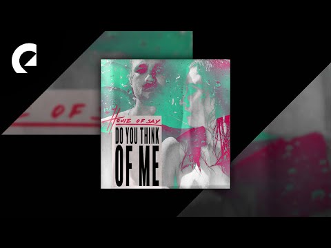 House Of Say - Do You Think of Me
