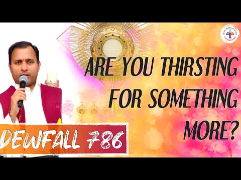 Dewfall 786 - Are you thirsting for something more?
