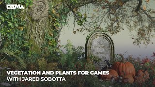 Vegetation and Plants for Games With Jared Sobotta