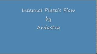 Internal Plastic Flow - Ardastra