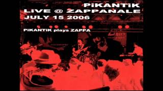 PiKANTiK - If Only She Woulda (Frank Zappa cover)