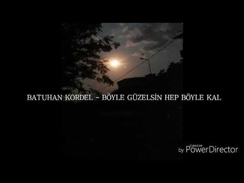 Batuhan Kordel | Böyle güzelsin hep böyle kal