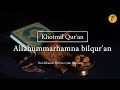 Allahummarhamna Bilqur An Khotmil Qur An Do A Khatam Qur An 1 Jam Non Stop