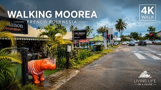 Moorea, French Polynesia | 4K Walking Tour from Cruise Port to Town