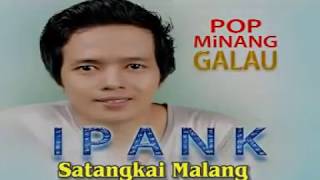 Download lagu Ipank - Satangkai Malang [ ] Pop Minang Galau mp3