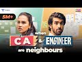 When CA Engineer Are Neighbours Ft Anushka Kaushik Abhishek Kapoor RVCJ