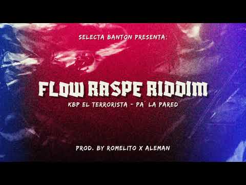 Selecta Banton - PA´ LA PARED (feat. KBP El Terrorista) | Flow Raspe Riddim