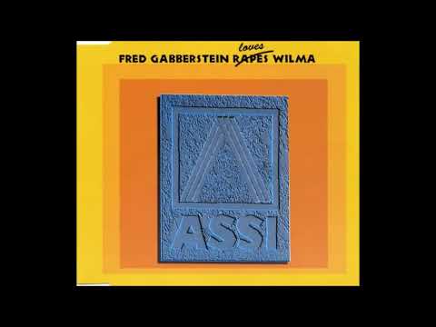 Assi - Fred Gabberstein Loves Wilma (Slutty Nutty Mix)