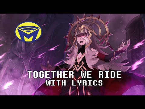Fire Emblem - Together We Ride - With Lyrics by Man on the Internet