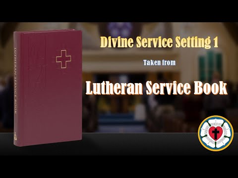 Divine Service Setting 1 | Lutheran Service Book 151 | 4K Video Format