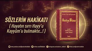 Hayatın sırrı Hayy’u Kayyûm’u bulmaktır…!