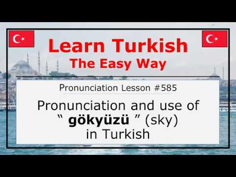 Pronunciation of Gökyüzü (Sky) in Turkish (Lesson #585)