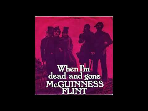 When I'm Dead & Gone - McGuinness Flint