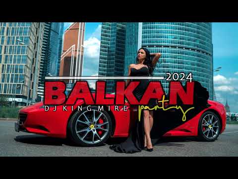 BALKAN PARTY MIX BY King Mire