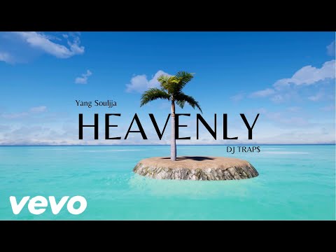 Yang Souljja & DJ TRAP$ - Heavenly (Audio)
