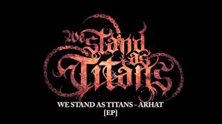 We Stand As Titans - Arhat  [EP TEASER 2014]