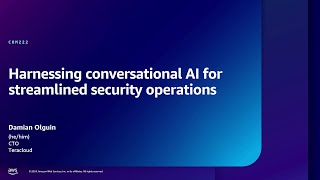 AWS re:Inforce 2024 - Harnessing conversational AI for streamlined security operations (COM222)