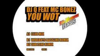 DJ Q+MC BONEZ--YOU WOT!