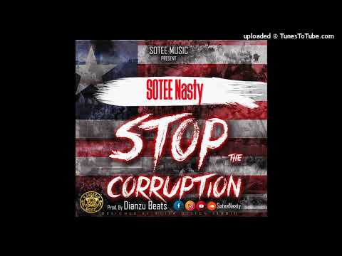 Stop The Corruption - Sotee Nasty [Liberian Music 2018]
