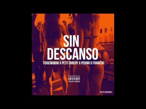 TOXICWIDOW X PETIT RIBERY X PERIWI X FRANCHU ( SIN DESCANSO )