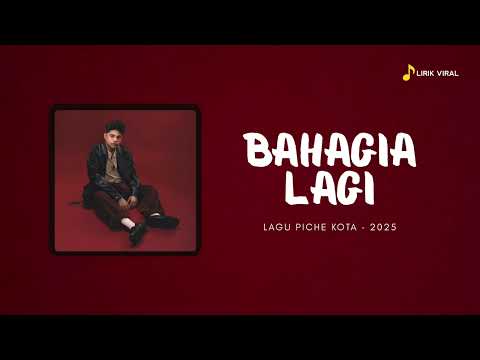 Bahagia lagi | PICHE KOTA #lirikmusik #music #liriklaguindo 