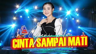 Download lagu Yeni Inka CINTA SAMPAI MATI Dengarkanlah Di sepanj... mp3
