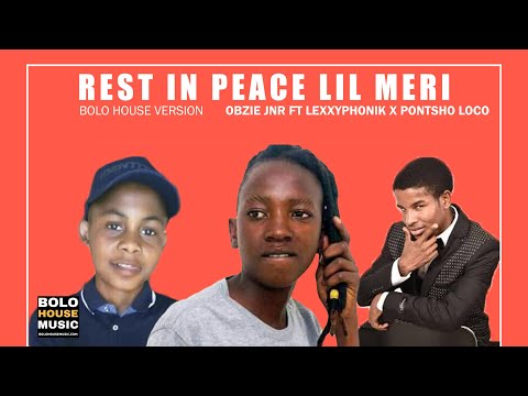 Rest In Peace Lil Meri - Obzie Jnr ft Lexxyphonik x Pontsho Loco (Official Audio)