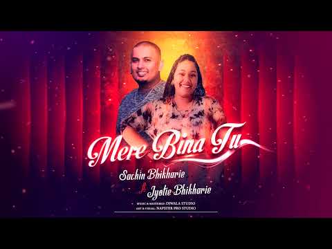 SACHIN BHIKHARIE & JYOTIE BHIKHARIE | MERE BINA TU | RAHET FATEH ALI KHAN | prod. DJWALA STUDIO