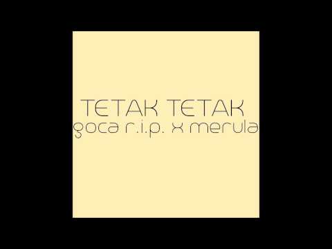 Goca R.I.P. x Merula - Tetak Tetak