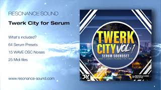 Video thumbnail for Twerk City for Serum Vol.1 | Serum Patches by ResonanceSoundCom