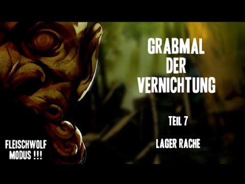 Grabmal der Vernichtung Teil 7: Lager Rache