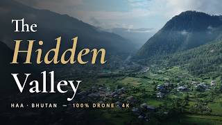 The Hidden Valley — Haa, Bhutan | 4K Drone Ethological Film