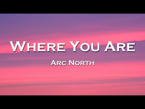 Arc North - Where You Are (Lyrics) feat. Jon Henrik Fjällgren, Adam Woods