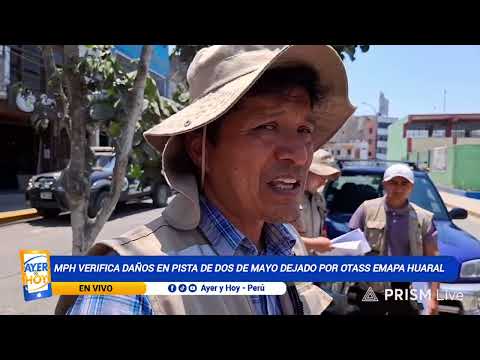 MPH VERIFICA DAÑOS EN PISTA DE DOS DE MAYO DEJADO POR OTASS EMAPA HUARAL