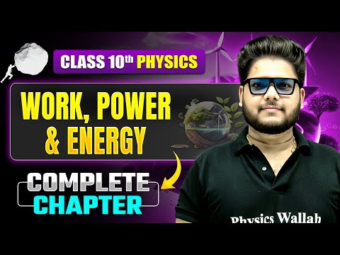 WORK POWER & ENERGY Complete Chapter | Most Important Concepts + Questions | ICSE Class 10 Physics