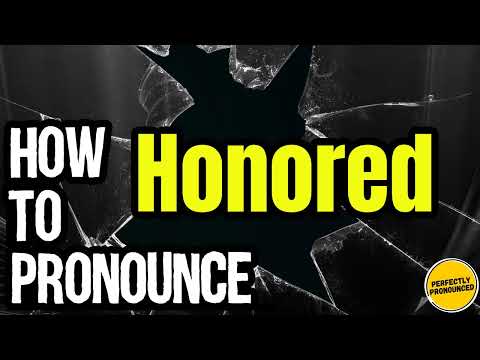 How To Pronounce Honored? (CORRECTLY) Meaning & Pronunciation