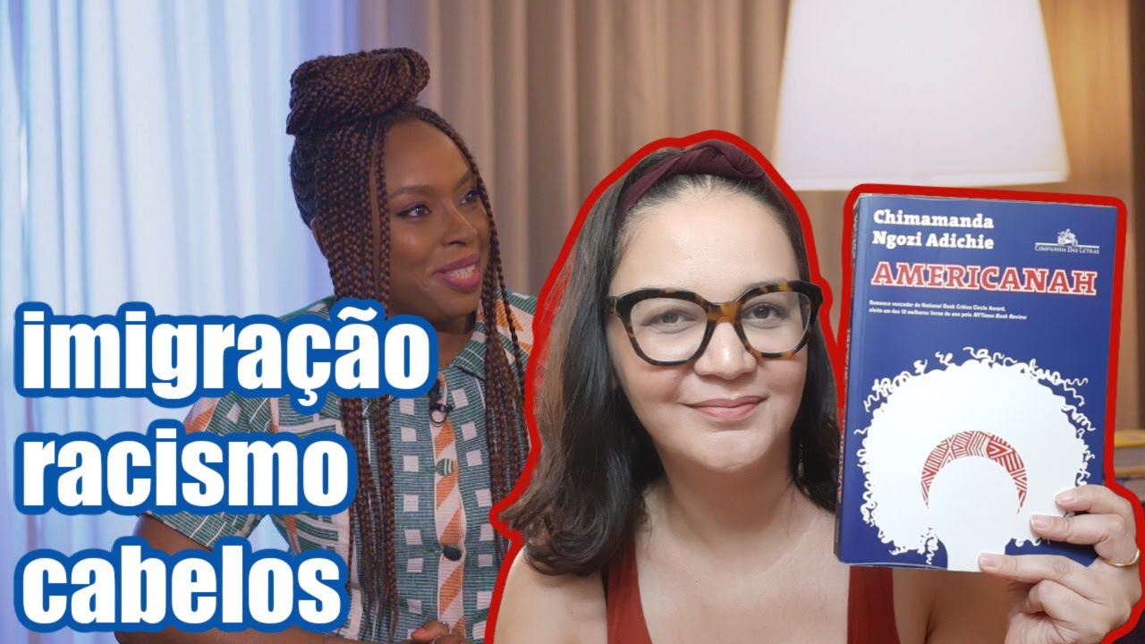 Resenha: Americanah, de Chimamanda Ngozie Adichie - Projeto Ferrante Indica