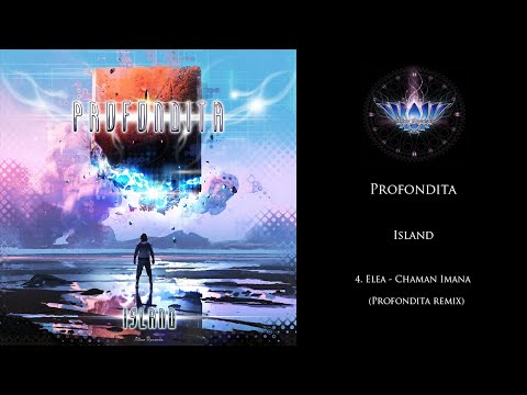 Profondita - Island - 4. Elea - Chaman Imana (Profondita remix)