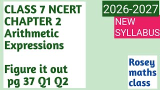 Class 7 Page 37 Figure it out Q1 Q2/ Chapter 2 Arithmetic Expressions #maths #ncert #ganitaprakash