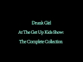 Drunk Girl At The Get Up Kids Show: The Complete Collection