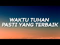 Waktu Tuhan Pasti Yang Terbaik Lyrics