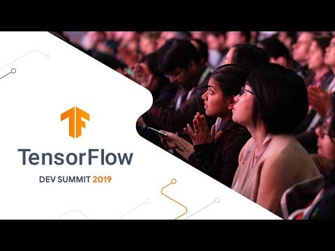 TensorFlow Dev Summit 2019 Highlights #MachineLearning
