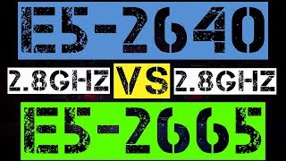 XEON E5-2640 VS E5-2665