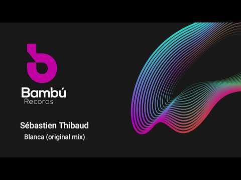 Sébastien Thibaud - Blanca (original mix)