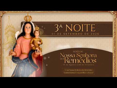 01/09/26- 3ª NOITE  NOVENÁRIO NOSSA SENHORA DOS REMÉDIOS, SANTA FILOMENA-PE